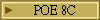 POE 8C