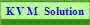 K V M   Solution